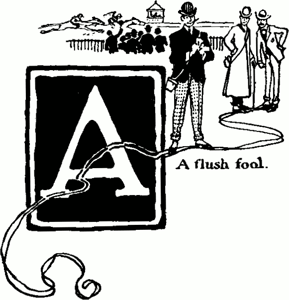 'A - A flush fool.'